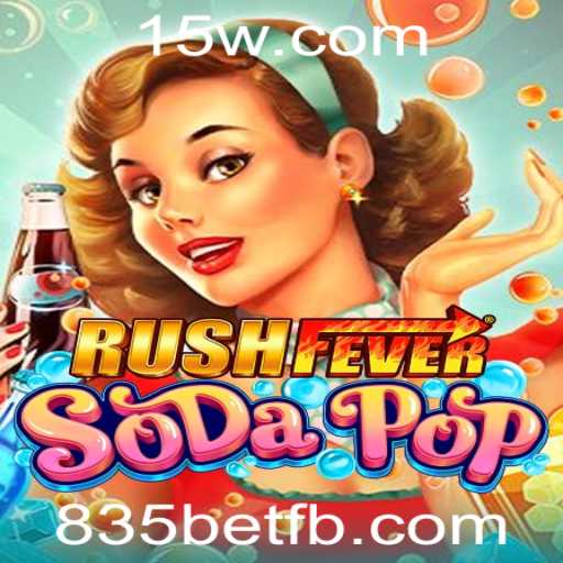 Descubra a Emoção de RushFeverSodaPop e Aumente Suas Chances com 835bet